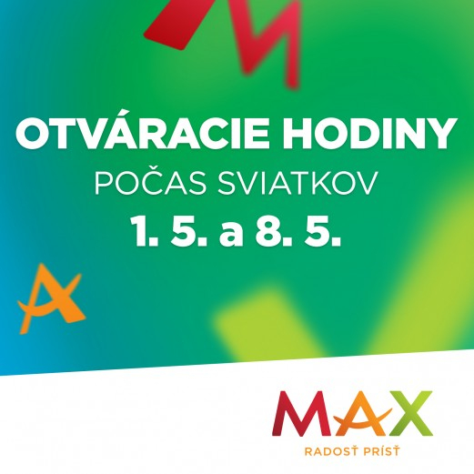 1. a 8. MÁJ  - Otváracie hodiny v nákupnom centre OC MAX Trenčín
