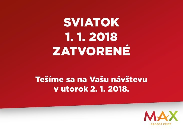 SVIATOK 1.1. 2018 ZATVORENÉ v nákupnom centre OC MAX Trenčín