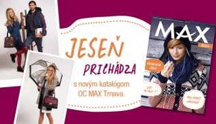 Časopis MAX - Jeseň 2015 v nákupnom centre OC MAX Trnava