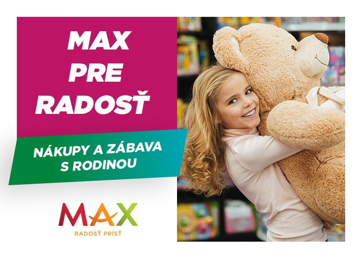 MAX PRE RADOSŤ v nákupnom centre OC MAX Trenčín