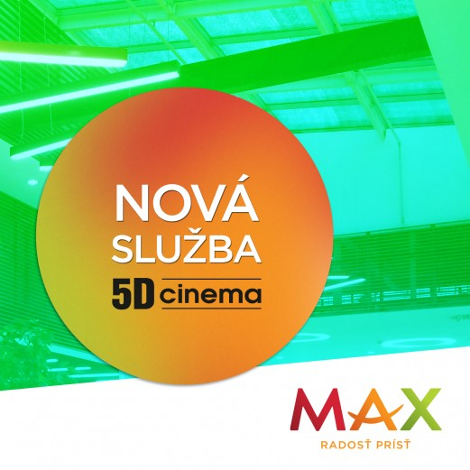 Nová služba - 5D Cinema v nákupnom centre OC MAX Trenčín