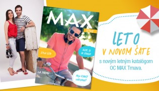 Letný MAX magazín v nákupnom centre OC MAX Trnava