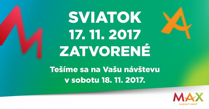 MAX Trnava bude 17.11. z dôvodu štátneho sviatku zatvorené v nákupnom centre OC MAX Trnava
