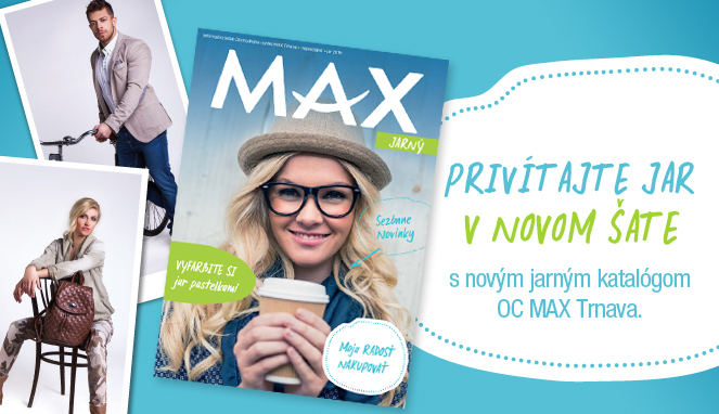 Časopis - MAX - jar 2015 v nákupnom centre OC MAX Trnava