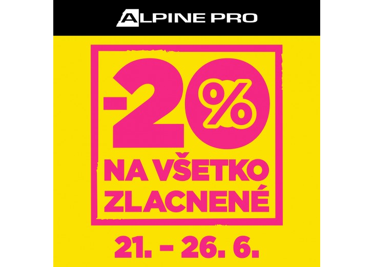 MEGA ZĽAVA: - 20 % NA VŠETKO UŽ ZLACNENÉ V ALPINE PRO!, Obchodné a nákupné centrum MAX Poprad 