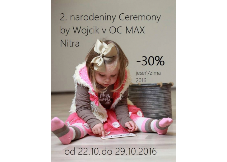 Oslávte 2. narodeniny CEREMONY by Wojcik, Obchodné a nákupné centrum MAX Nitra