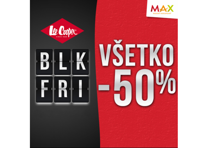 BLACK FRIDAY v predajni LEE COOPER, Obchodné a nákupné centrum MAX Trnava