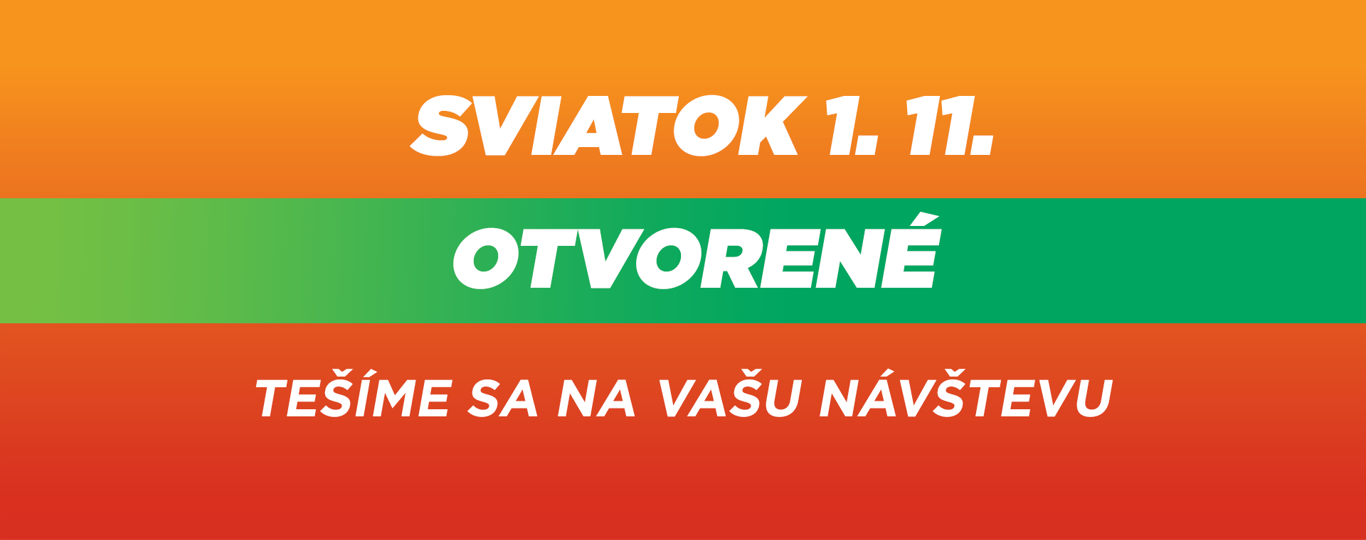 Aj 1. novembra máme otvorené