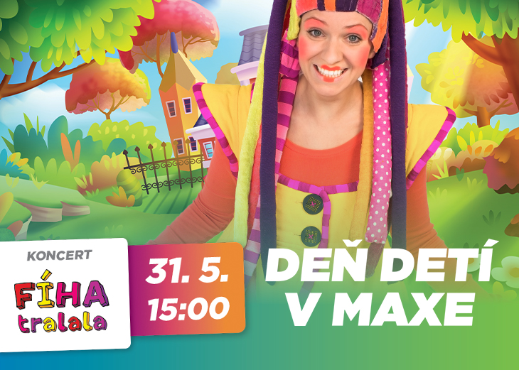 DEŇ DETÍ V MAX NITRA SO ŠKRIATKOM FÍHA TRALALA!