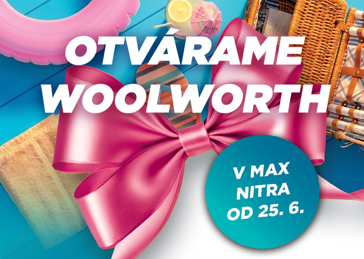 🛍️ WOOLWORTH prichádza do MAX Nitra!